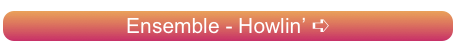 Ensemble - Howlin’ ➪