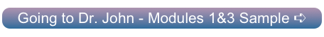 Going to Dr. John - Modules 1&3 Sample ➪
