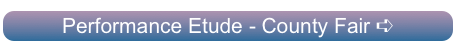 Performance Etude - County Fair ➪
