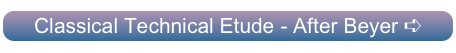 Classical Technical Etude - After Beyer ➪
