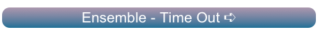 Ensemble - Time Out ➪